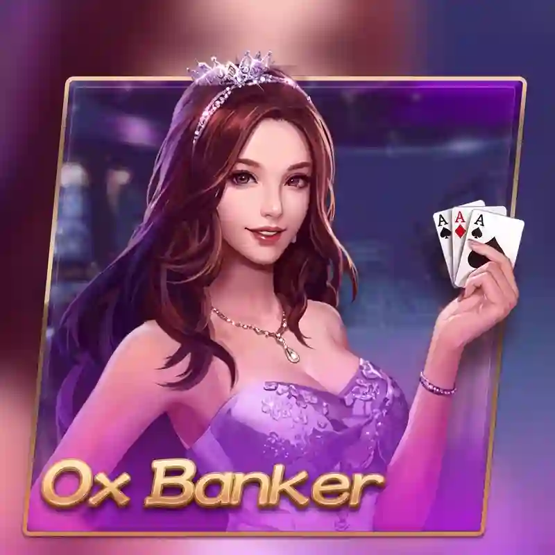 Trò chơi Casino trực tuyến Ox Banker tại r168